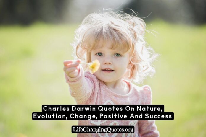 Charles Darwin Quotes On Nature, Change & Evolution